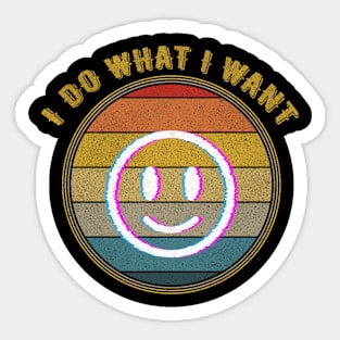 I Do What I Want Glitch Emoticon Smile Distressed Sticker